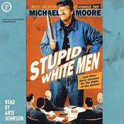 Stupid White Men by  Michael Moore audiobook