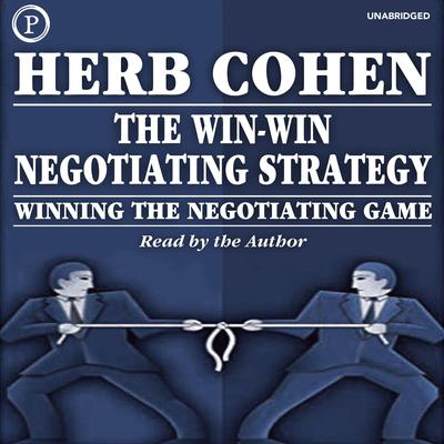 The Win-Win Negotiating Strategy by Herb Cohen audiobook