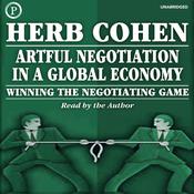 Artful Negotiation in a Global Economy by  Herb Cohen audiobook