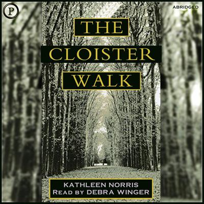 The Cloister Walk by Kathleen Norris audiobook