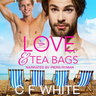 Love and Tea Bags by C F White audiobook