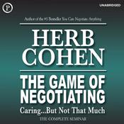 The Game of Negotiating by  Herb Cohen audiobook