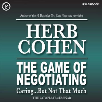 The Game of Negotiating by Herb Cohen audiobook