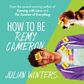 How to Be Remy Cameron by  Julian Winters audiobook