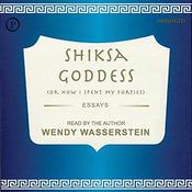 Shiksa Goddess by  Wendy Wasserstein audiobook