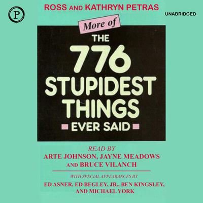 More of the 776 Stupidest Things Ever Said by Ross Petras audiobook
