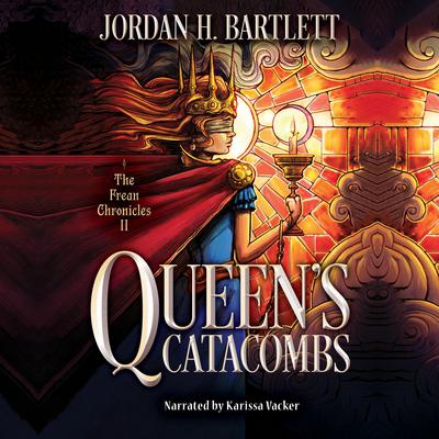 Queen’s Catacombs by Jordan H. Bartlett audiobook