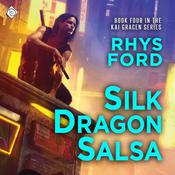 Silk Dragon Salsa by  Rhys Ford audiobook