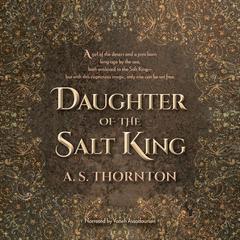 Daughter of the Salt King by A. S. Thornton audiobook
