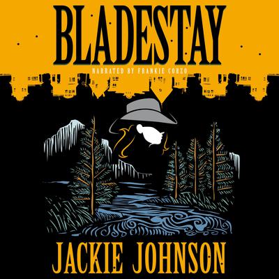 Bladestay by Jackie Johnson audiobook