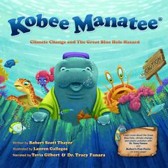 Kobee Manatee: Climate Change and The Great Blue Hole Hazard by Robert Thayer audiobook
