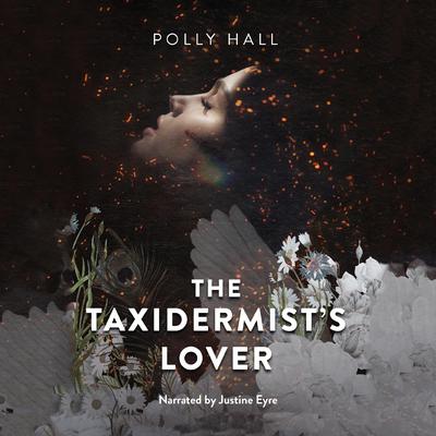 The Taxidermist's Lover by Polly Hall audiobook