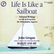 Life Is Like a Sailboat by  John Grogan audiobook