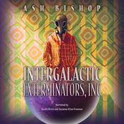 Intergalactic Exterminators, Inc by  Ash Bishop audiobook