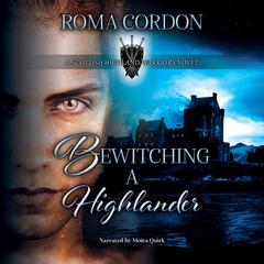 Bewitching a Highlander by Roma Cordon audiobook