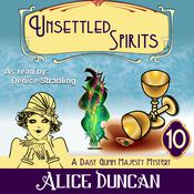 Unsettled Spirits (A Daisy Gumm Majesty Mystery, Book 10) by  Alice Duncan audiobook