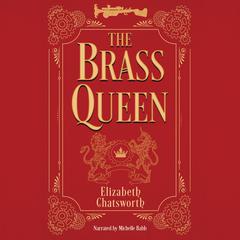 The Brass Queen by Elizabeth Chatsworth audiobook