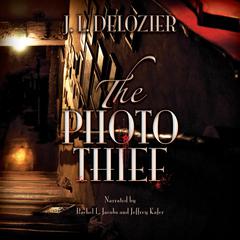 The Photo Thief by J. L. Delozier audiobook