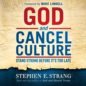 God and Cancel Culture by  Stephen Strang audiobook