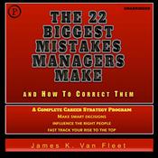 The 22 Biggest Mistakes Managers Make and How to Correct Them by  James Van Fleet audiobook