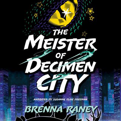The Meister of Decimen City by Brenna Raney audiobook