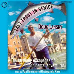 Last Trout in Venice by Doug Lansky audiobook