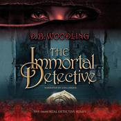The Immortal Detective by  D. B. Woodling audiobook