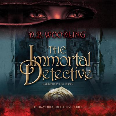 The Immortal Detective by D. B. Woodling audiobook