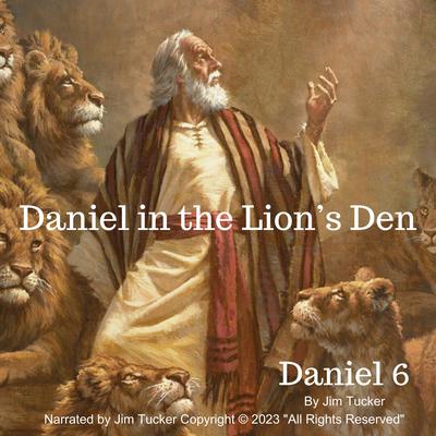 Daniel in the Lion's Den by Jim Tucker audiobook