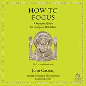 How to Focus by  John Cassian audiobook