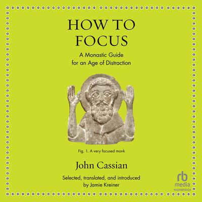 How to Focus by John Cassian audiobook