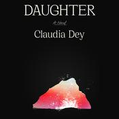 Daughter by  Claudia Dey audiobook