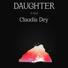 Daughter by Claudia Dey audiobook