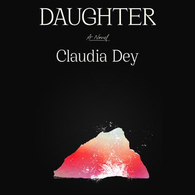 Daughter by Claudia Dey audiobook