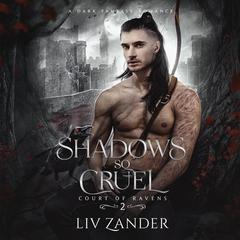 Shadows So Cruel by Liv Zander audiobook