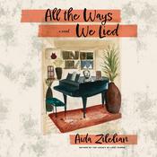 All the Ways We Lied by  Aida Zilelian audiobook