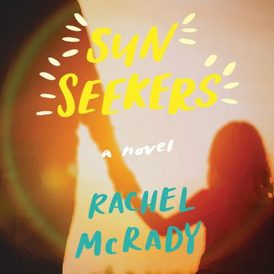Sun Seekers by Rachel McRady audiobook