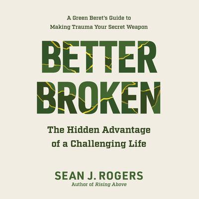 Better Broken by Sean J. Rogers audiobook