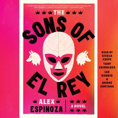 The Sons of El Rey by Alex Espinoza audiobook