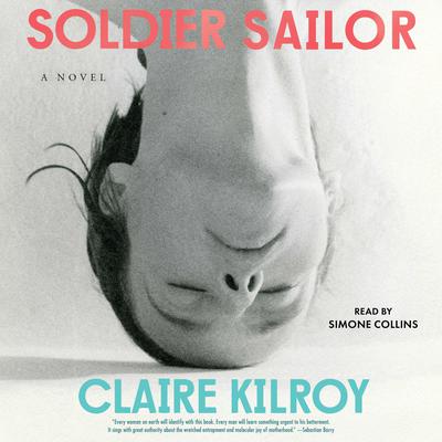 Soldier Sailor by Claire Kilroy audiobook