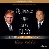 Queremos que seas rico by  Donald Trump Jr. audiobook