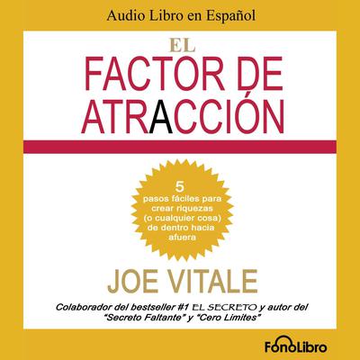 El Factor de Atraccion by Joe Vitale audiobook