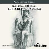 Fantasías Eróticas by  Hans Trujillo audiobook