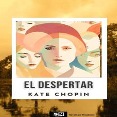 El despertar by Kate Chopin audiobook