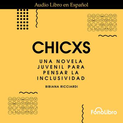 Chicxs by Bibiana Ricciardi audiobook