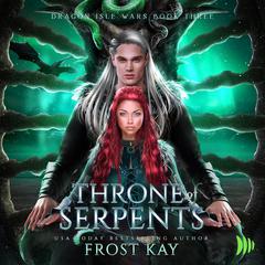Throne of Serpents by Frost Kay audiobook