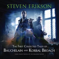 The First Collected Tales of Bauchelain and Korbal Broach by Steven Erikson audiobook