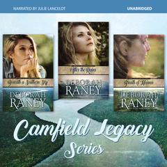 The Camfield Legacy Boxed Set Trilogy by Deborah Raney audiobook