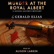 Murder at the Royal Albert by  Gerald Elias audiobook