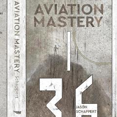 Aviation Mastery by Jason Schappert audiobook